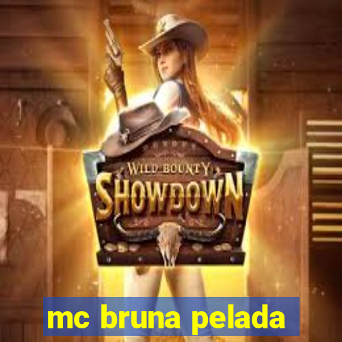 mc bruna pelada